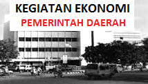 Kegiatan Ekonomi yang Dilakukan oleh Pemerintah Daerah (PEMDA) 1 Kegiatan Ekonomi Pemerintah Daerah